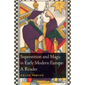 Superstition and Magic in Early Modern Europe: A Reader