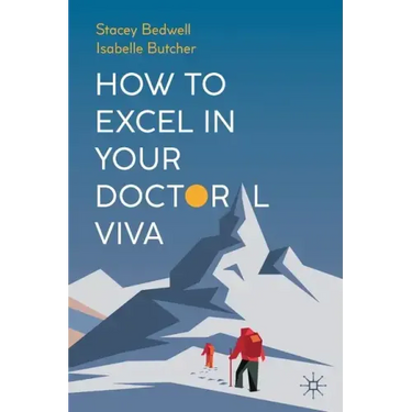 How to Excel in Your Doctoral Viva
