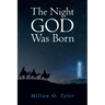 The Night GOD Was Born