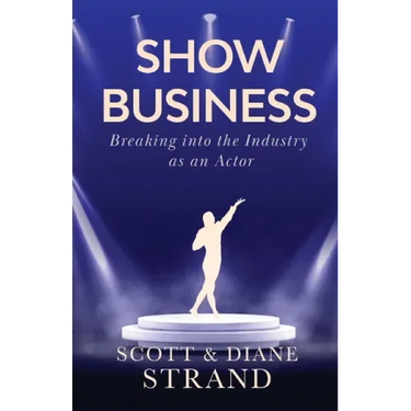Show Business: Breaking into the Industry as an Actor