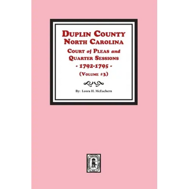 Duplin County, North Carolina Court of Pleas and Quarter Sessions, 1792-1795. Volume #3