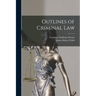 Outlines of Criminal Law