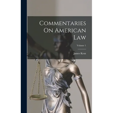 Commentaries On American Law; Volume 1