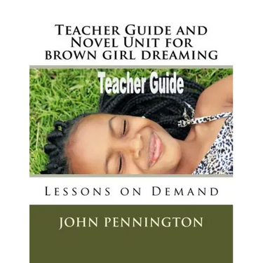 Teacher Guide and Novel Unit for brown girl dreaming: Lessons on Demand