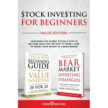Stock Investing For Beginners Value Edition: Featuring 20 Stocks & ETFs To Buy and Hold For The Next 21 Years + How to Invest Your Money in a Bear Mar