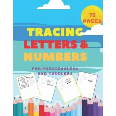 Tracing Letters and Numbers For Preschoolers and Toddlers.: Handwriting Activity Books-Alphabet ABC and Colorings Pages-Writing Workbook-First learn t