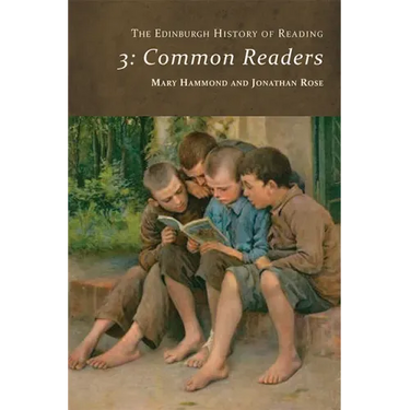 The Edinburgh History of Reading: Common Readers
