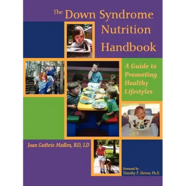The Down Syndrome Nutrition Handbook: A Guide to Promoting Healthy Lifestyles