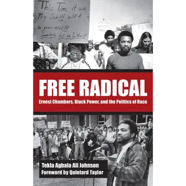 Free Radical: Ernest Chambers, Black Power, and the Politics of Race