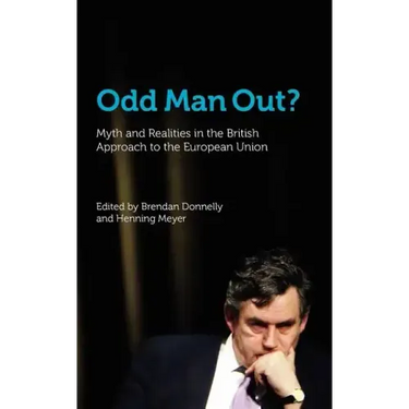 Odd Man Out? Myth and Realities in the British Approach to the European Union