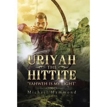 Uriyah The Hittite: "Yahweh is my Light"