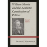 William Morris and the Aesthetic Constitution of Politics