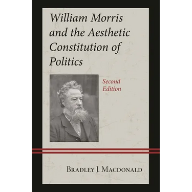 William Morris and the Aesthetic Constitution of Politics