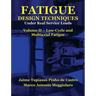 Fatigue Design Techniques: Vol. II - Low-Cycle and Multiaxial Fatigue