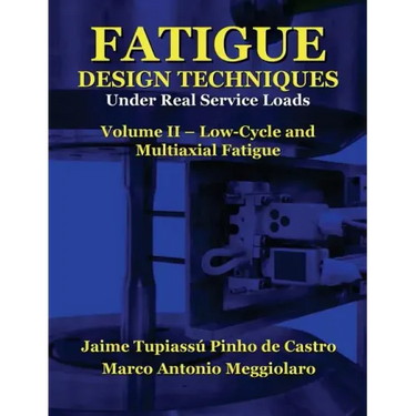 Fatigue Design Techniques: Vol. II - Low-Cycle and Multiaxial Fatigue