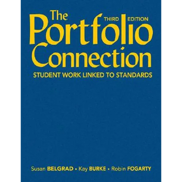 The Portfolio Connection: Student Work Linked to Standards