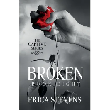 Broken (The Captive Series Book 8): The Captive Series Prequel