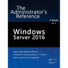Windows Server 2016: The Administrator's Reference