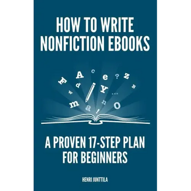 How to Write Nonfiction eBooks: A Proven 17-Step Plan for Beginners