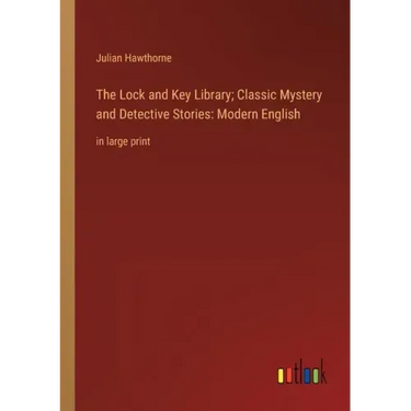 The Lock and Key Library; Classic Mystery and Detective Stories: Modern English: in large print