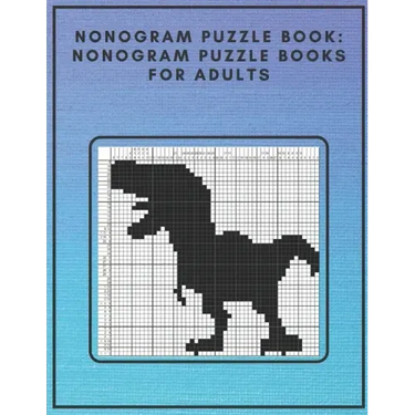 Nonogram Puzzle Book: Nonogram Puzzle Books for Adults: Nonogram Puzzle Books Hard Nonogram Dinosaur and Cat Puzzle Book