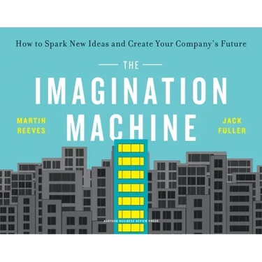 The Imagination Machine: How to Spark New Ideas and Create Your Company's Future