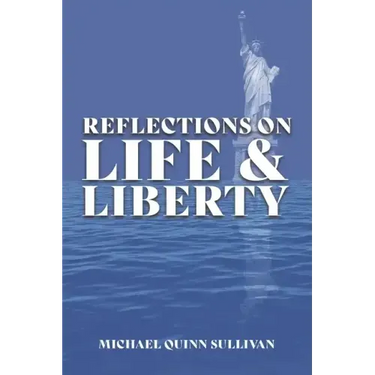 Reflections on Life and Liberty