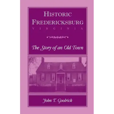 Historic Fredericksburg - The Story of an Old Town