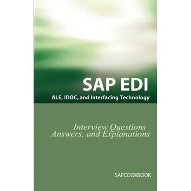 SAP ALE, IDOC, EDI, and Interfacing Technology Questions, Answers, and Explanations