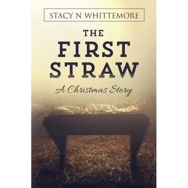 The First Straw: A Christmas Story