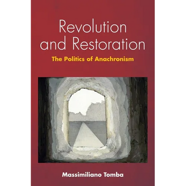 Revolution and Restoration: The Politics of Anachronism