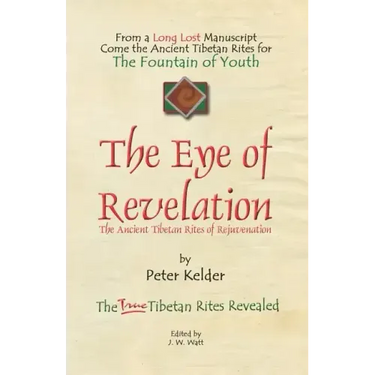 The Eye of Revelation: The Ancient Tibetan Rites of Rejuvenation