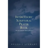Intercessory Scriptural Prayer Book: Not Just Another Book of Prayer