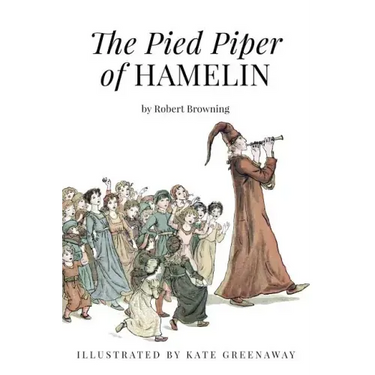 The Pied Piper of Hamelin: Illustrated