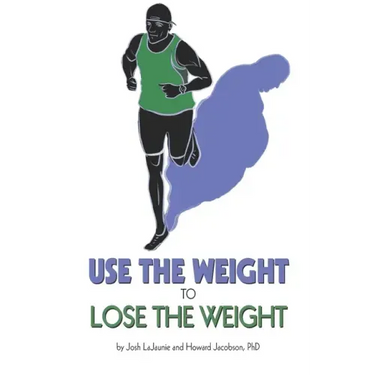 Use the Weight to Lose the Weight: A Revolutionary New Way to Leverage the Strength You've Developed Carrying 50, 100, or Even 150+ Extra Pounds and C