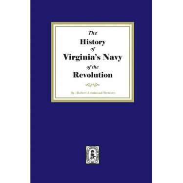 The History of Virginia's Navy of the Revolution