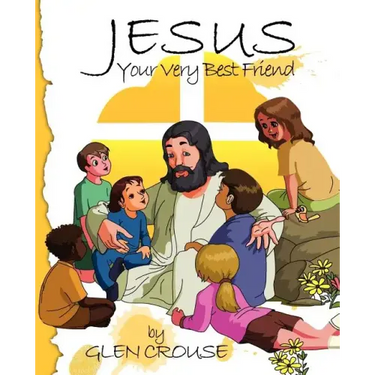 Jesus: Your Very Best Friend