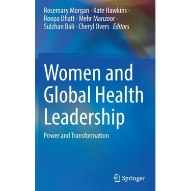Women and Global Health Leadership: Power and Transformation