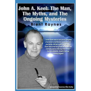 John A. Keel: The Man, The Myths, and the Ongoing Mysteries