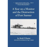 Year on a Monitor and the Destruction of Fort Sumter