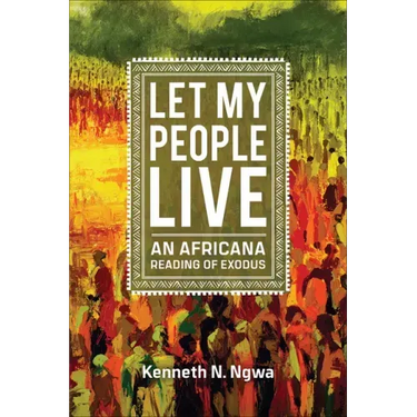 Let My People Live: An African Reading of Exodus