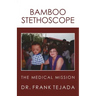 Bamboo Stethoscope.: The Medical Mission