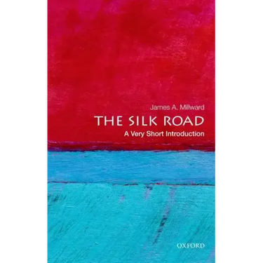 The Silk Road: A Very Short Introduction