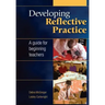 Developing Reflective Practice: A Guide for Beginning Teachers