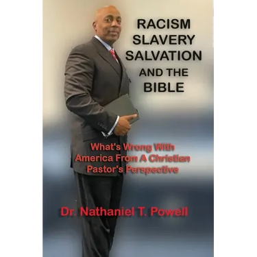 Racism, Slavery, Salvation and the Bible: What's Wrong with America From A Christian Pastor's Perspective