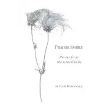 Prairie Smoke: Poems from the Grasslands