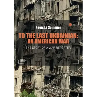 To the Last Ukrainian: An American War