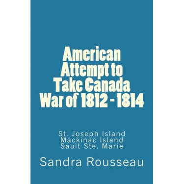 American Attempt to Take Canada War of 1812 - 1814