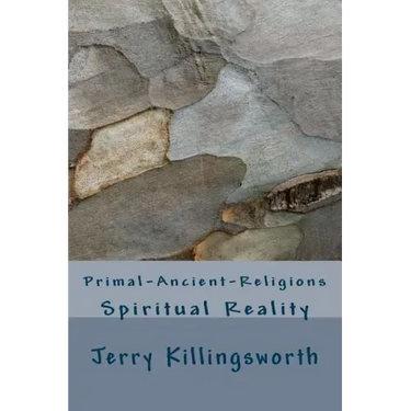 Primal-Ancient-Religions: Spiritual Reality