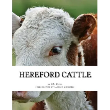 Hereford Cattle: As imported by C.S. Cross